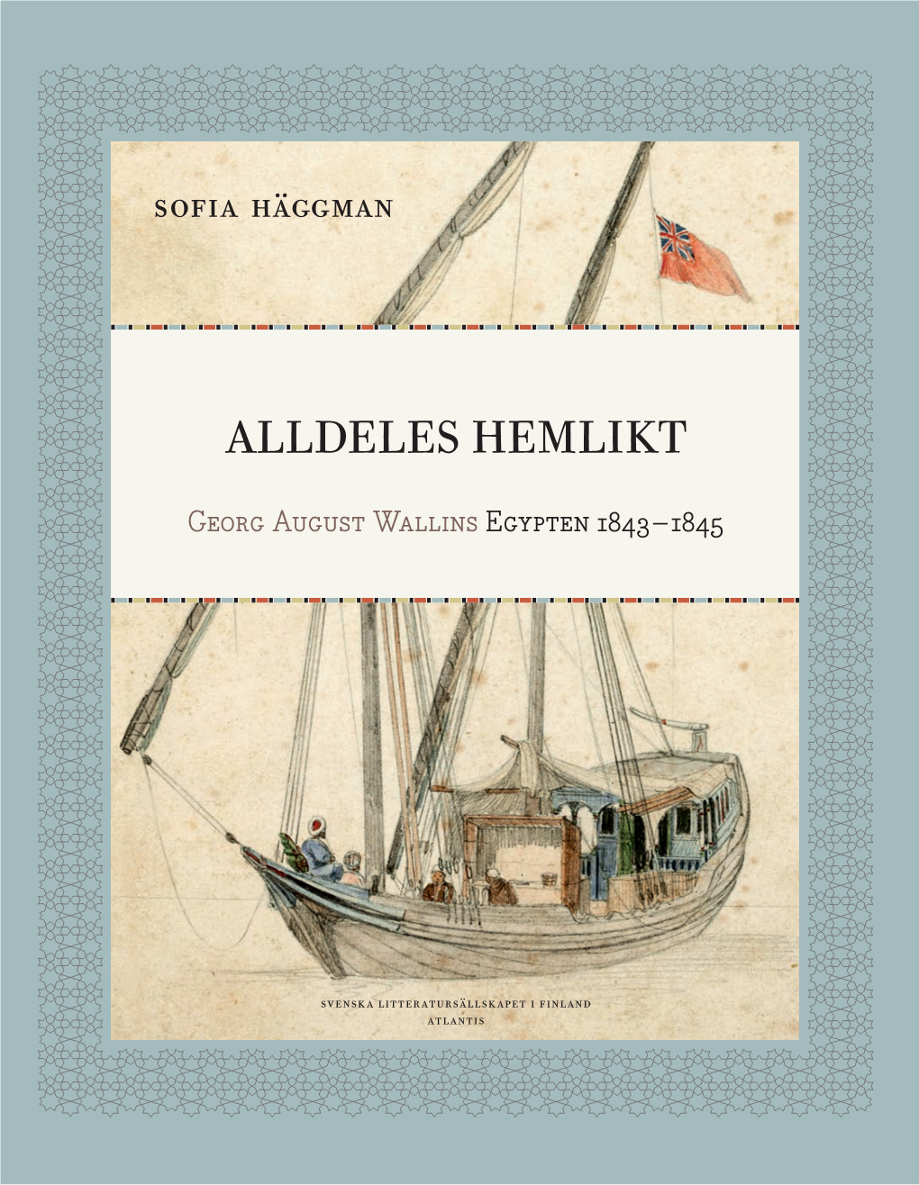 ALLDELES HEMLIKT Eorg August Wallin (1811–1852) Var En Av Finlands Mest Framstå- Ende Upptäcktsresande Och Vetenskapsmän I Mitten Av 1800- Talet