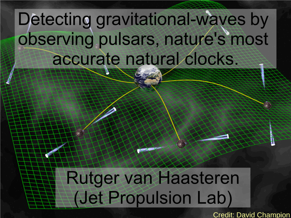 Rutger Van Haasteren (Jet Propulsion Lab) Detecting Gravitational-Waves