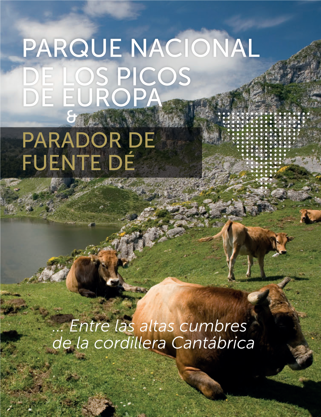 Parque Nacional De Los Picos De Europa Y Parador De Fuente Dé
