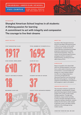 Shanghai American School Inspires in All Students: a Lifelong Passion for Learning a Commitment to Act with Integrity and Compassion the Courage to Live Their Dreams