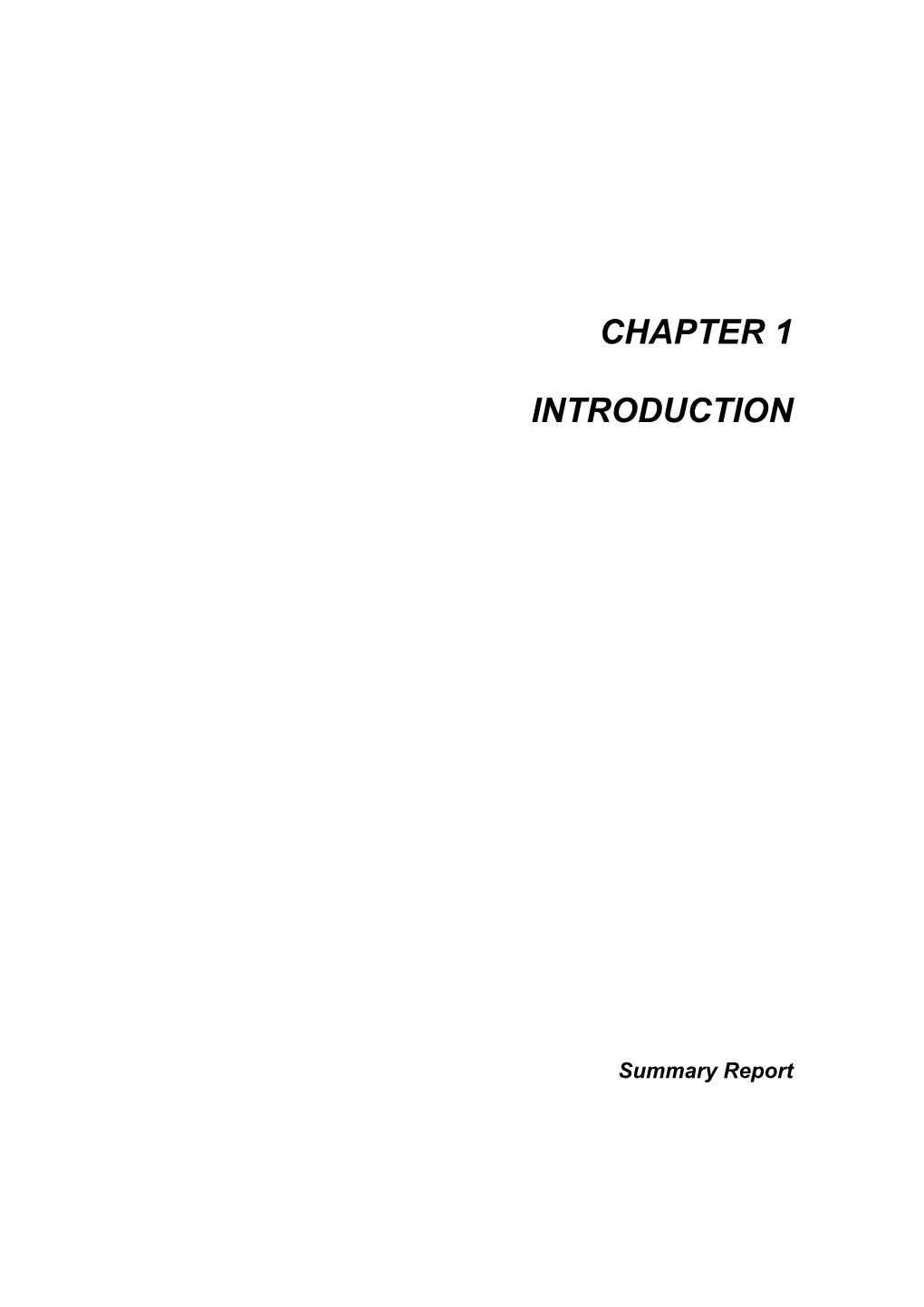 Chapter 1 Introduction Summary Report CHAPTER 1 INTRODUCTION
