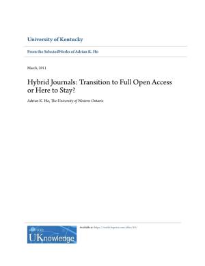 Hybrid Journals: Transition to Full Open Access Or Here to Stay? Adrian K