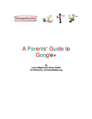 A Parents' Guide to Google+" Is Online at and Our Policy for Reprinting Or Reposting Content Is At