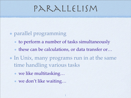 Parallel Programming in Unix, Many Programs Run in at the Same Time