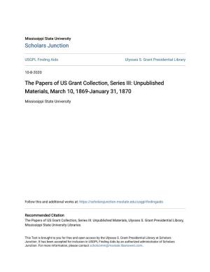 The Papers of US Grant Collection, Series III: Unpublished Materials, March 10, 1869-January 31, 1870