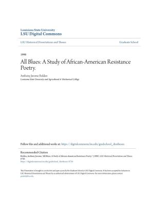 All Blues: a Study of African-American Resistance Poetry. Anthony Jerome Bolden Louisiana State University and Agricultural & Mechanical College