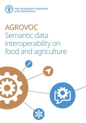 AGROVOC Semantic Data Interoperability on Food and Agriculture AGROVOC Semantic Data Interoperability on Food and Agriculture
