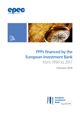 Ppps Financed by the European Investment Bank from 1990 to 2017 February 2018 Terms of Use of This Report