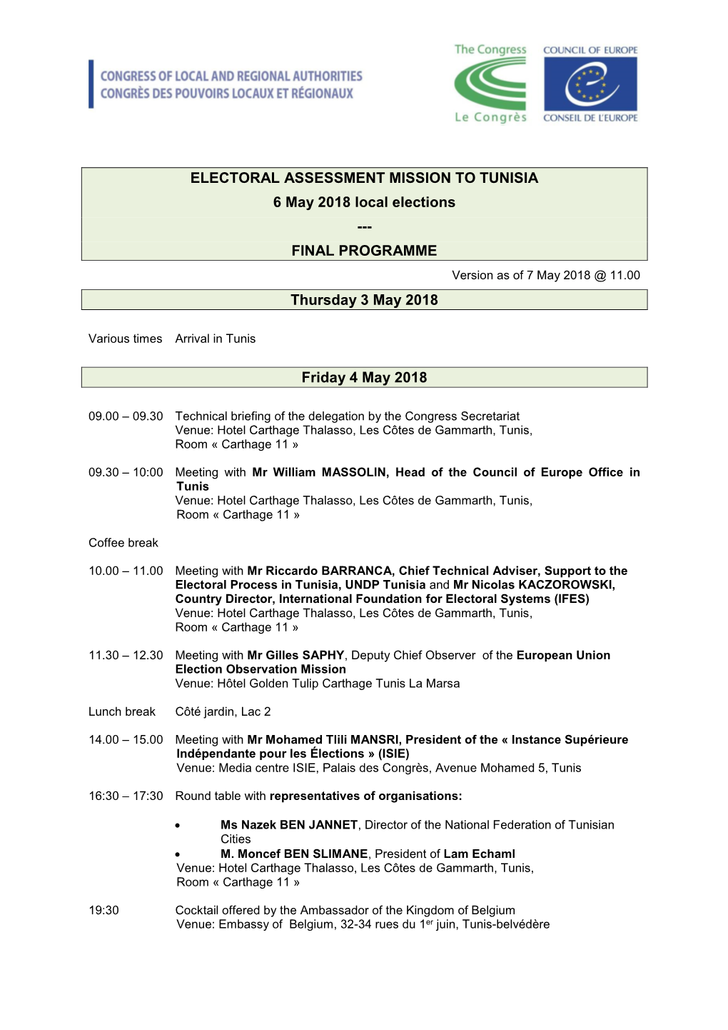 ELECTORAL ASSESSMENT MISSION to TUNISIA 6 May 2018 Local Elections --- FINAL PROGRAMME Version As of 7 May 2018 @ 11.00 Thursday 3 May 2018
