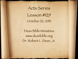 Acts Series Lesson #129 October 22, 2013