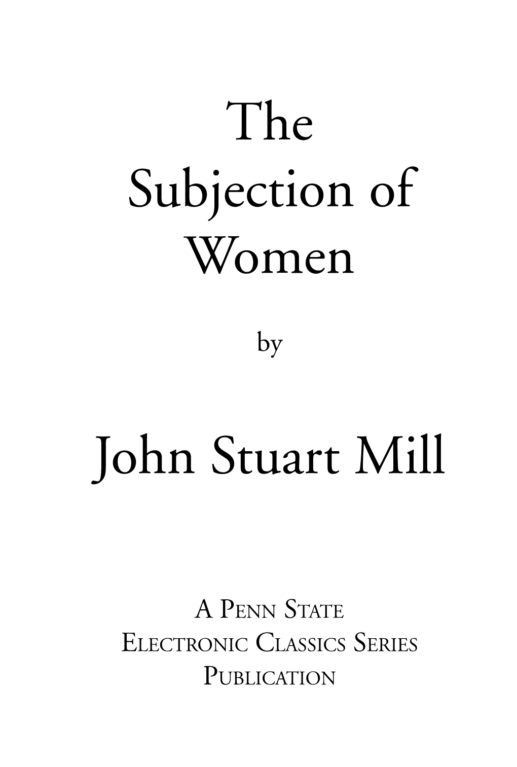 The Subjection of Women John Stuart Mill