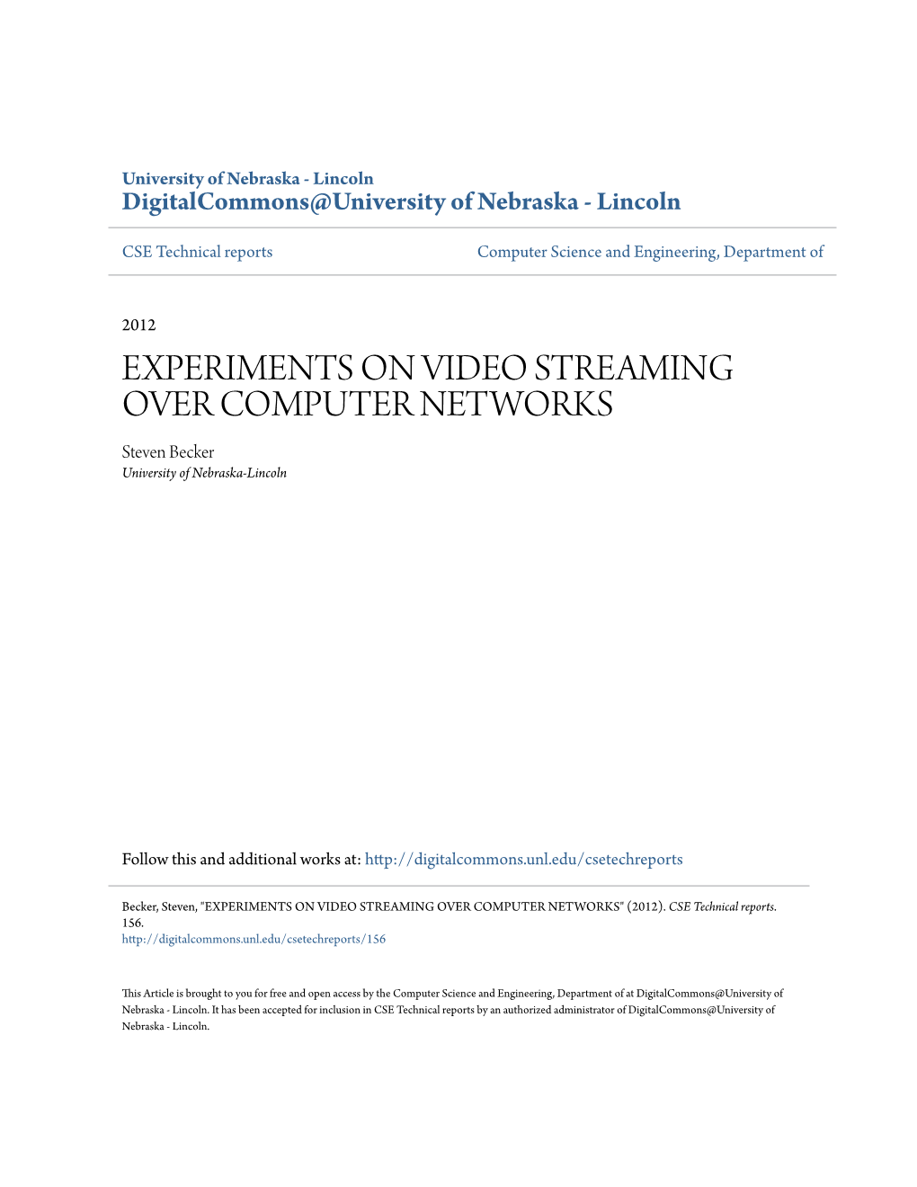 EXPERIMENTS on VIDEO STREAMING OVER COMPUTER NETWORKS Steven Becker University of Nebraska-Lincoln