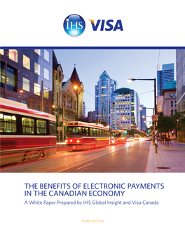 The Benefits of Electronic Payments in the Canadian Economy a White Paper Prepared by IHS Global Insight and Visa Canada