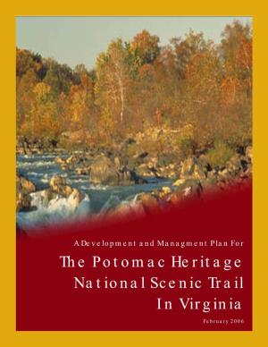 The Potomac Heritage National Scenic Trail in Virginia February 2006 Acknowledgements