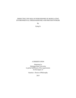 DISSECTING the ROLE of PEROXISOMES in MODULATING ENVIRONMENTAL STRESS RESPONSE and PHOTOSYNTHESIS by Jiying Li