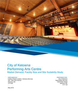 City of Kelowna Performing Arts Centre Market Demand, Facility Size and Site Suitability Study