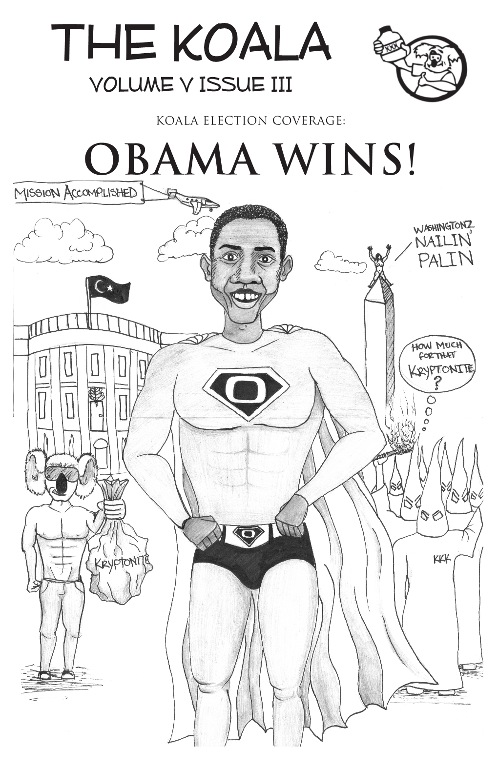 OBAMA WINS! November 3, 2008 You Bet $100 That He Can’T Suck a Popsicle Dry, While Naked, in Under Thirty Minutes Page 2 Good News! Our Editor Went Back on His Meds!