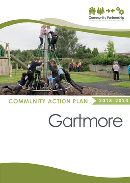 COMMUNITY ACTION PLAN 2018-2023 Gartmore Gartmore Community Action Plan 2018-2023