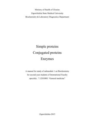 Simple Proteins Conjugated Proteins Enzymes