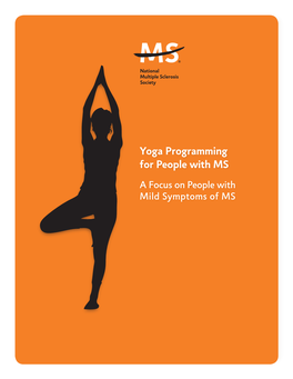 Yoga Programming for People with MS a Focus on People with Mild Symptoms of MS 2 RH Box 18Pt Wider Than RH Text