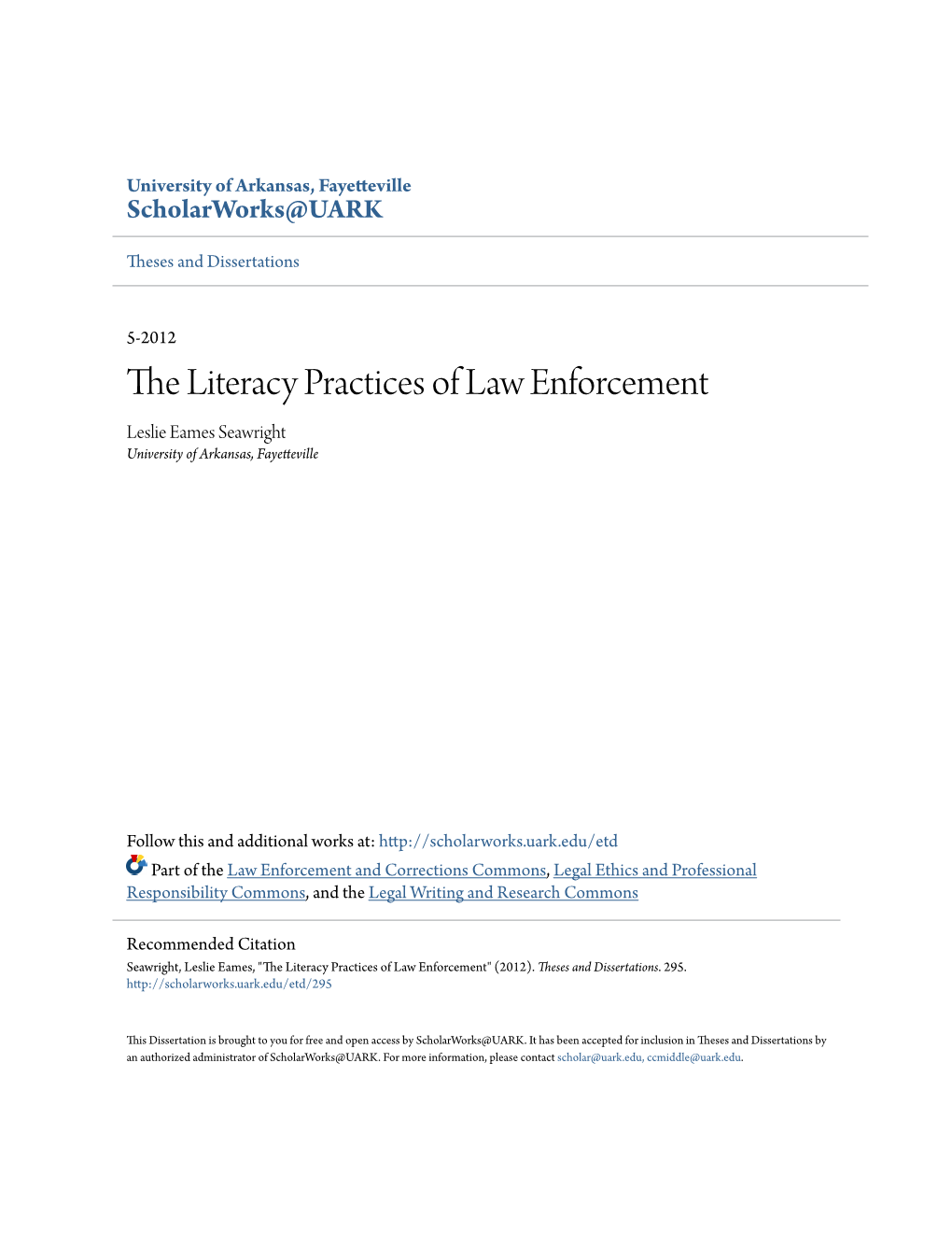 The Literacy Practices of Law Enforcement Leslie Eames Seawright University of Arkansas, Fayetteville