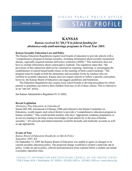 KANSAS Kansas Received $1,760,378 in Federal Funding for Abstinence-Only-Until-Marriage Programs in Fiscal Year 2005.1