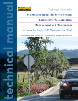 Maintaining Roadsides for Pollinators Establishment, Restoration, Management and Maintenance a Guide for State DOT Managers and Staff