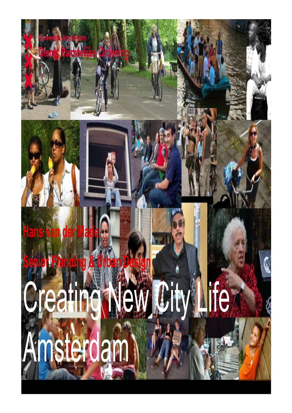 Creating New City Life Amsterdam the Great Make Over Ijoevers Waterfront