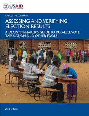 Assessing and Verifying Election Results a Decision-Maker’S Guide to Parallel Vote Tabulation and Other Tools