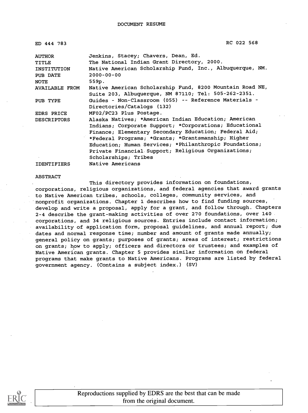 The National Indian Grant Directory, 2000. INSTITUTION Native American Scholarship Fund, Inc., Albuquerque, NM