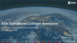 ESA Operational Collision Avoidance UNOOSA – Promoting Space Sustainability 25Th February 2021