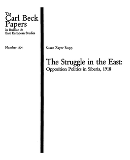 The Struggle in the East: Opposition Politics in Siberia, 1918 Susan Zayer Rupp Is an Assistant Professor of History at Wakeforestuniversity