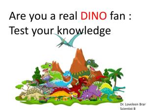 Dinosaurs Lived? • Paleozoic • Cenozoic • Mesozoic • Devonian 3