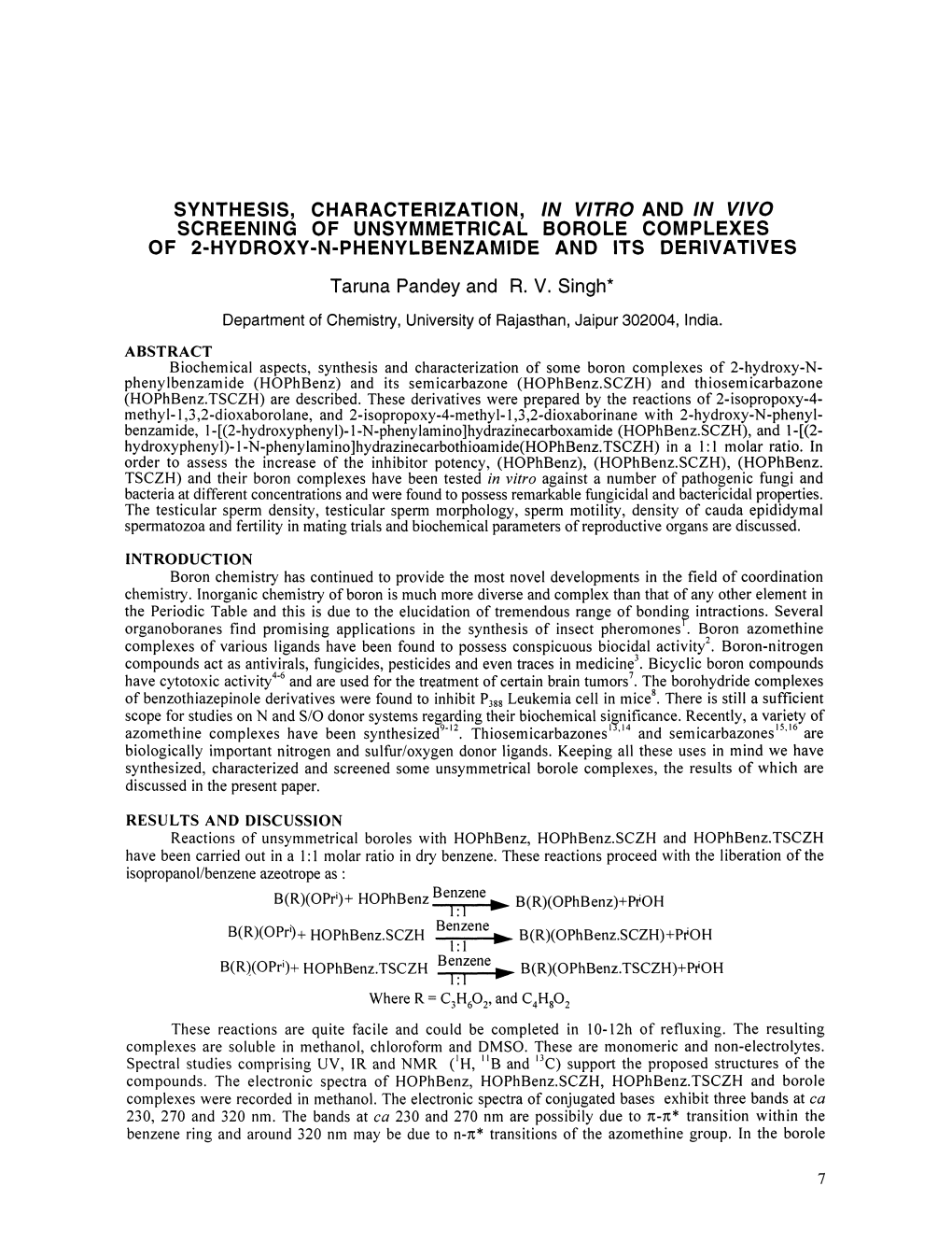 SYNTHESIS, CHARACTERIZATION, in VITRO and in VIVO SCREENING of UNSYMMETRICAL BOROLE COMPLEXES of 2-HYDROXY-N-PHENYLBENZAMIDE and ITS DERIVATIVES Taruna Pandey and R