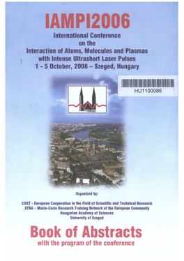IAMPI2006 International Conference on the Interaction of Atoms, Molecules and Plasmas with Intense Ultrashort Laser Pulses 1 - 5 October, 2006 - Szeged, Hungary