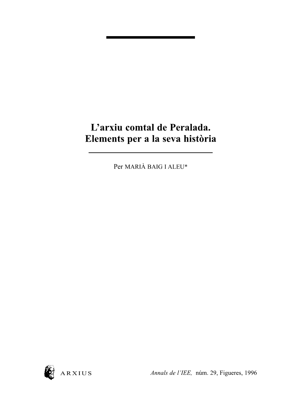 L'arxiu Comtal De Peralada. Elements Per a La Seva Història