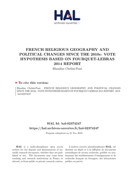 FRENCH RELIGIOUS GEOGRAPHY and POLITICAL CHANGES SINCE the 2010S: VOTE HYPOTHESIS BASED on FOURQUET-LEBRAS 2014 REPORT Blandine Chelini-Pont