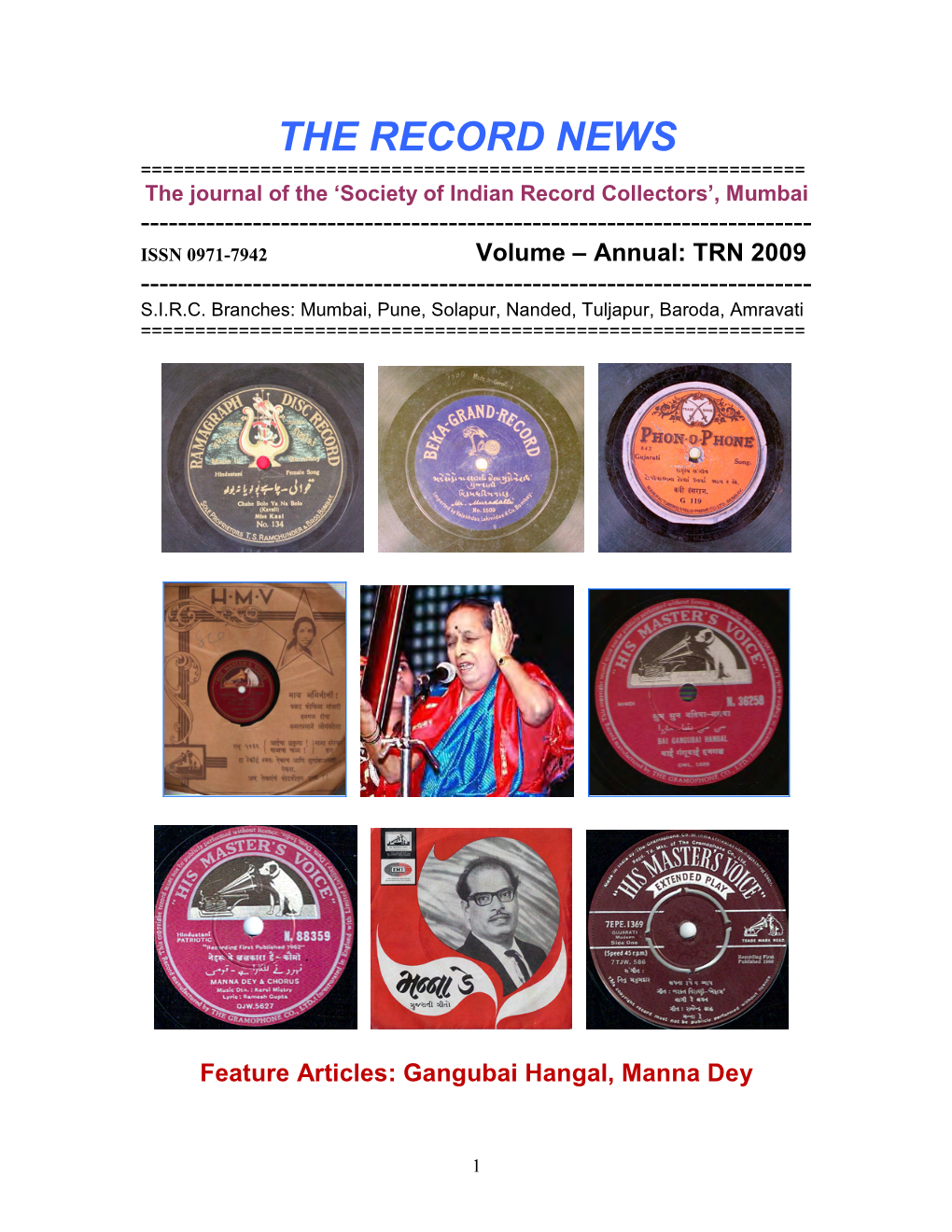 THE RECORD NEWS ======The Journal of the ‘Society of Indian Record Collectors’, Mumbai ------ISSN 0971-7942 Volume – Annual: TRN 2009 ------S.I.R.C