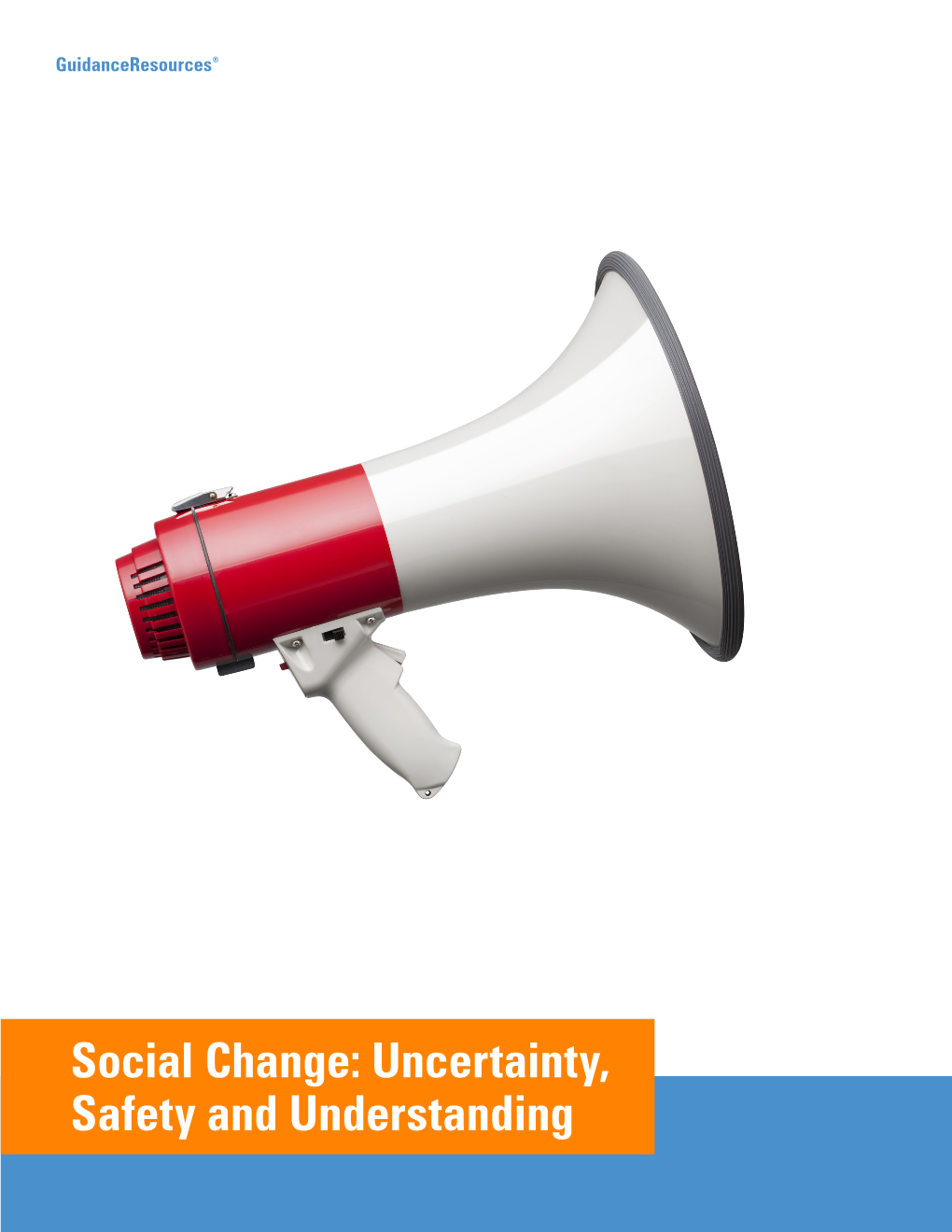 Social Change: Uncertainty, Safety and Understanding