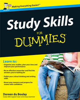 Study Skills for Dummies Is Packed with All the Stuff • Advice on Tackling an Ever- Study Skills They Don’T Teach You in Class