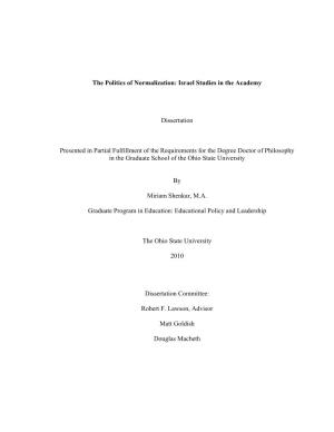 The Politics of Normalization: Israel Studies in the Academy Dissertation Presented in Partial Fulfillment of the Requirements F