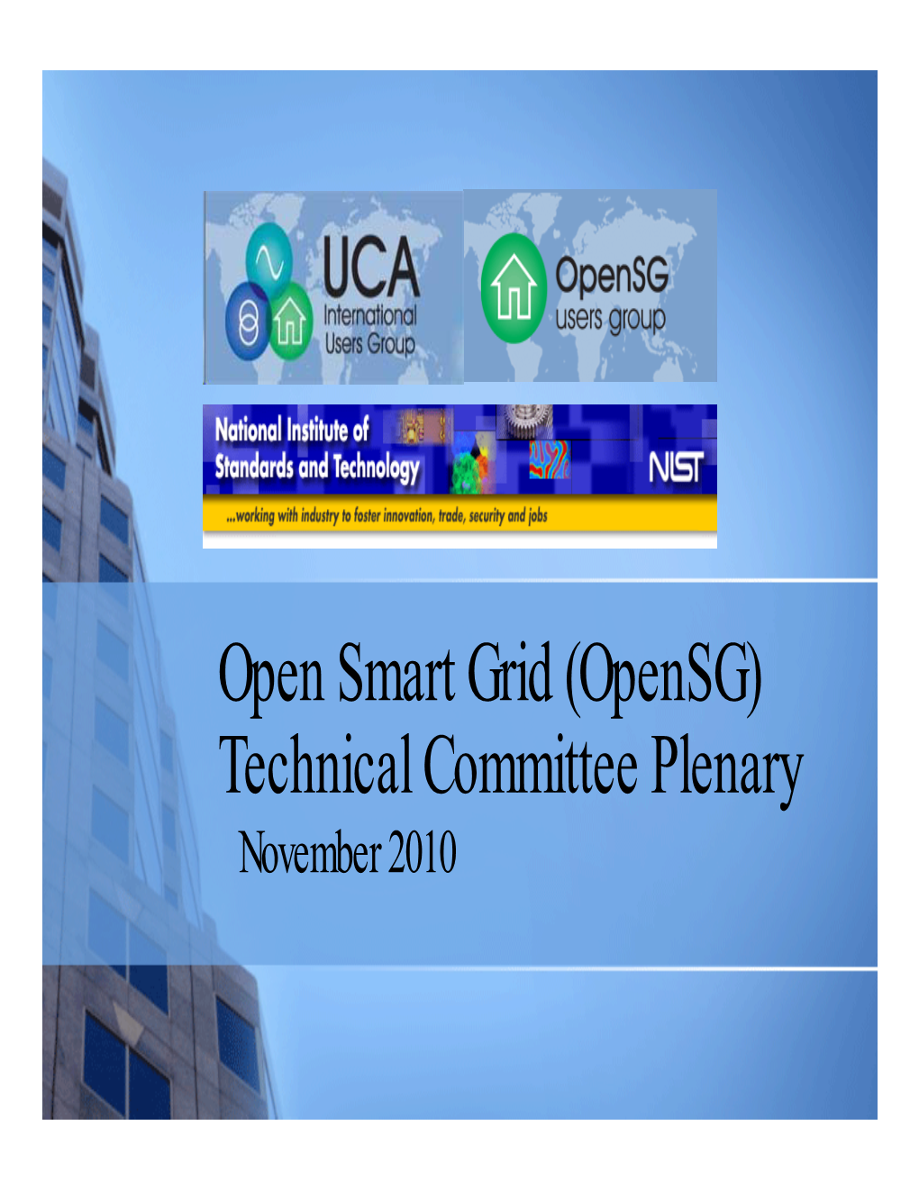 Open Smart Grid (Opensg) Technical Committee Plenary November 2010 Agenda