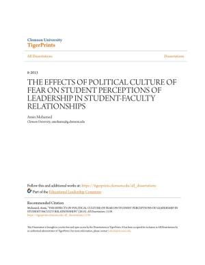 THE EFFECTS of POLITICAL CULTURE of FEAR on STUDENT PERCEPTIONS of LEADERSHIP in STUDENT-FACULTY RELATIONSHIPS Amin Mohamed Clemson University, Amohame@G.Clemson.Edu