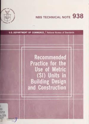 Recommended Practice for the Use of Metric (SI) Units in Building Design and Construction NATIONAL BUREAU of STANDARDS