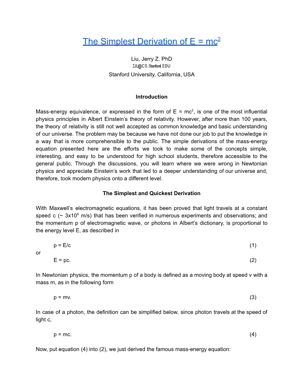 The Simplest Derivation of E = Mc2