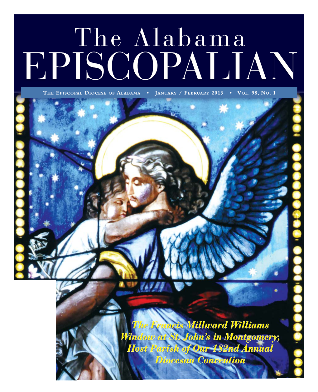 The Alabama Episcopalian T H E Ep I S C O P a L Di O C E S E O F Al a B a M a • Ja N U a Ry / Fe B R U a R Y 2013 • Vo L