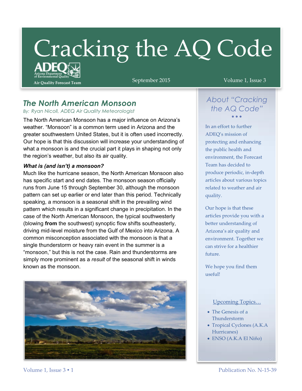 North American Monsoon By: Ryan Nicoll, ADEQ Air Quality Meteorologist the AQ Code”    the North American Monsoon Has a Major Influence on Arizona’S Weather