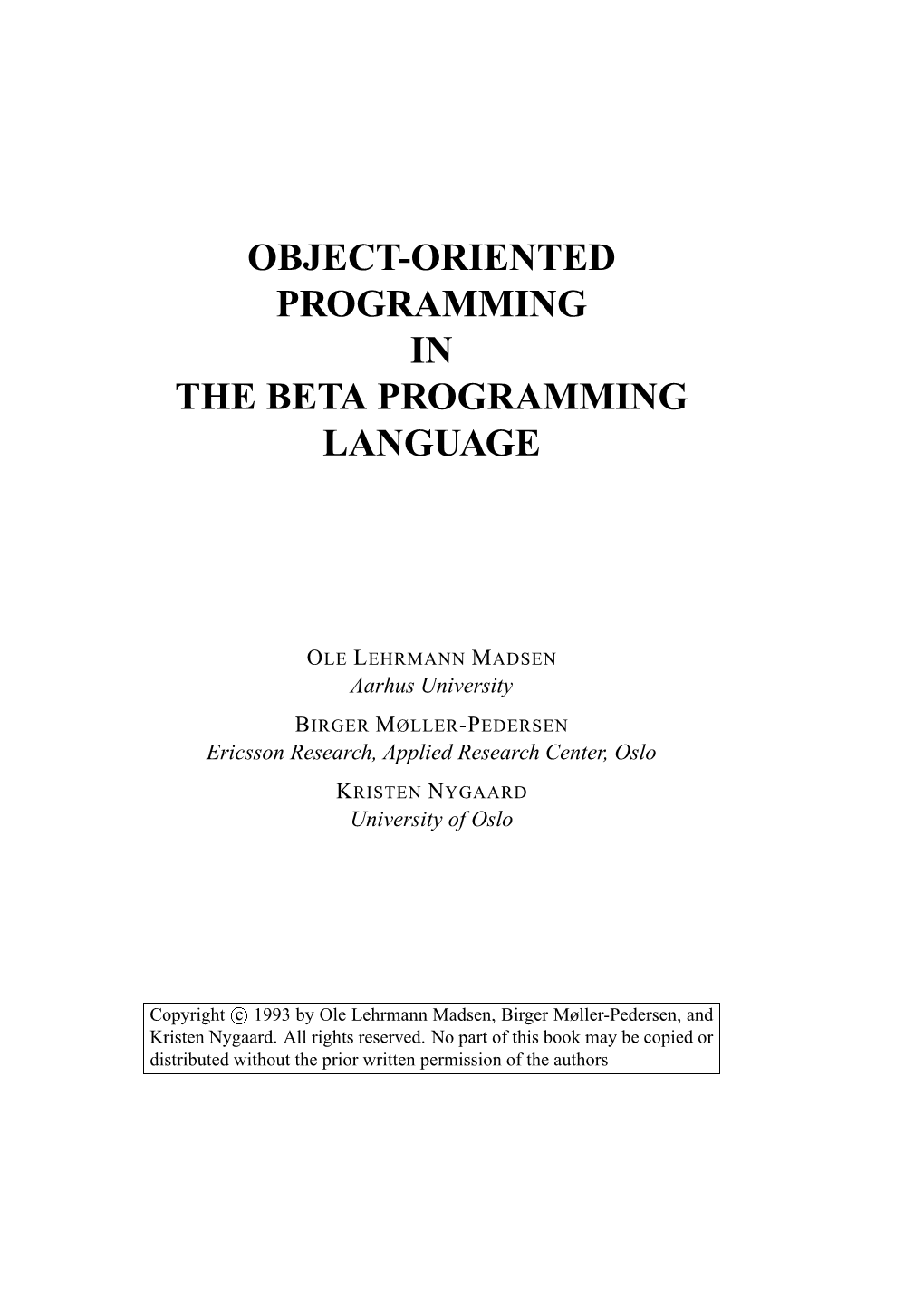 Object-Oriented Programming in the Beta Programming Language