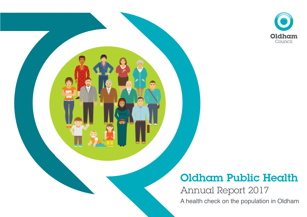 Oldham Public Health Annual Report 2017 a Health Check on the Population in Oldham Contents