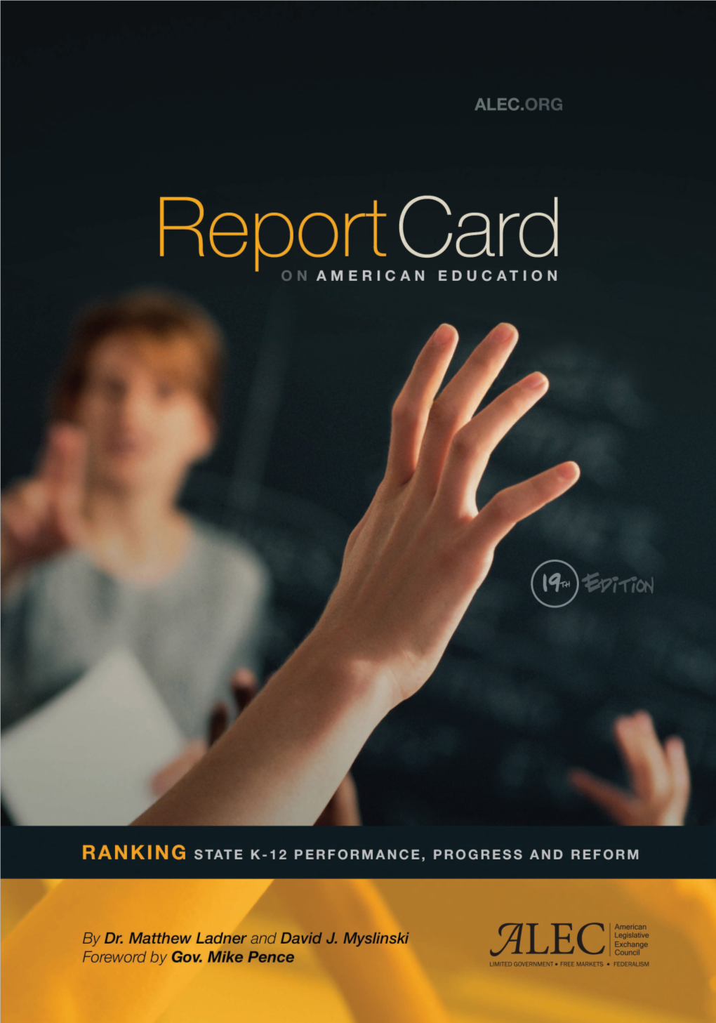 Report Card on American Education: Ranking State K-12 Performance, Progress and Reform © 2014 American Legislative Exchange Council